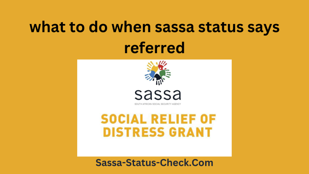 sassa status says referred